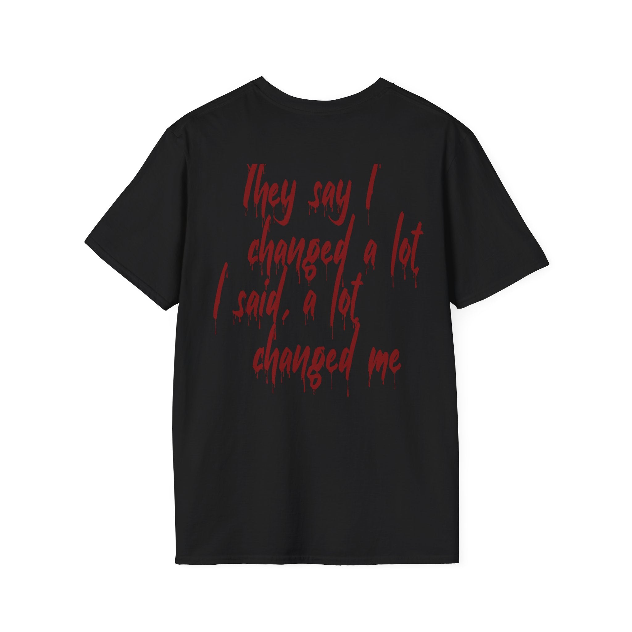 They Say I Changed Tee